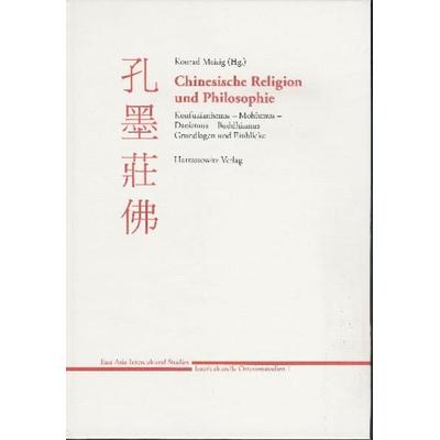 Chinesische Religion und Philosophie: Konfuzianismus - Mohismus - Daoismus - Buddhismus, Taschenbuch von Konrad Meisig, Harrassowitz,