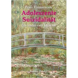 Adoleszente Suizidalität, Fachbücher von Franz Timmermann