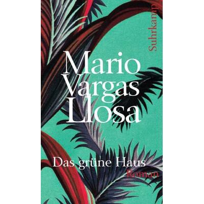 Das grüne Haus, Gebundene Ausgabe von Mario Vargas Llosa, Suhrkamp
