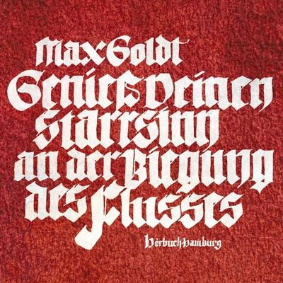 Genieß deinen Starrsinn an der Biegung des Flusses - Max Goldt, Audio, 9783844928549