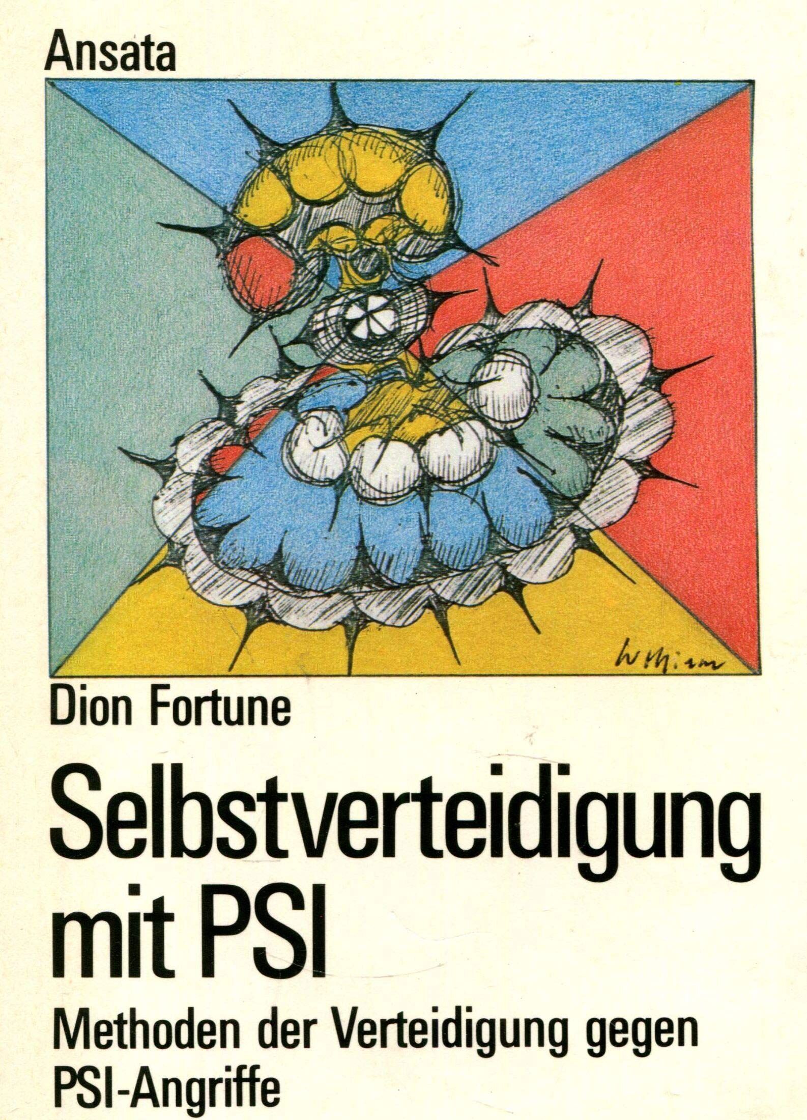 Dion Fortune - Selbstverteidigung mit PSI. Sicherheit und Schutz durch geistige Kraft - Preis vom 07.10.2026 11:45:10 h