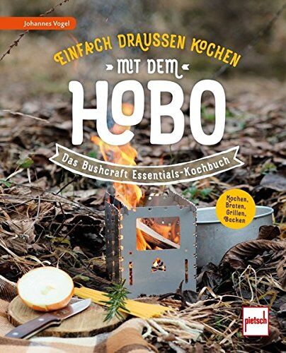 Johannes Vogel - Einfach draußen kochen mit dem Hobo: Das Bushcraft Essentials-Kochbuch - Preis vom 13.10.2026 11:25:28 h