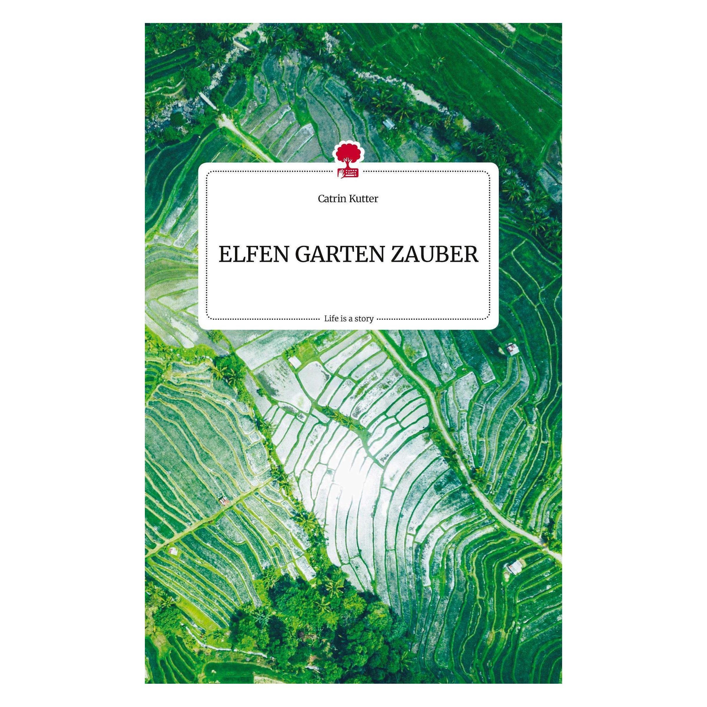 Story.one ELFEN GARTEN ZAUBER. Life is a Story - (Catrin Kutter, 2022) (9783710805769)