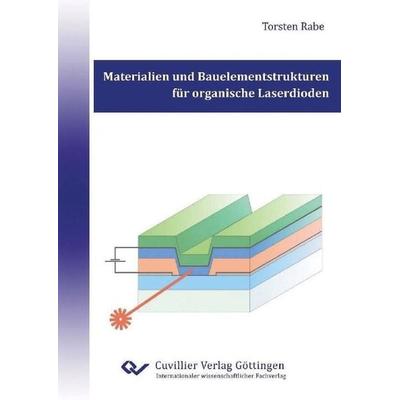 Materialien und Bauelementstrukturen für organische Laserdioden, Taschenbuch von Thorsten Rabe, Cuvillier, E, 978-3-86955-462-4