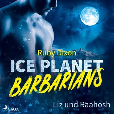 Ice Planet Barbarians – Liz und Raahosh (Ice Planet Barbarians 2) - Ruby Dixon, Audio, 9788728543511