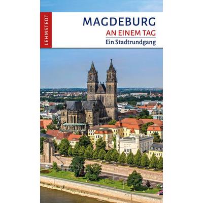 Magdeburg an einem Tag, Taschenbuch von Günter H. Müller, Lehmstedt Verlag, 978-3-942473-33-0