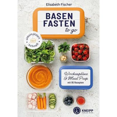 Basenfasten to go, Taschenbuch von Elisabeth Fischer, Kneipp Verlag in Verlagsgruppe Styria GmbH & Co. KG, 978-3-7088-0859-8
