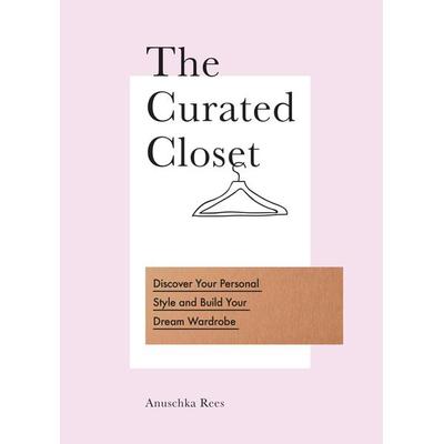 The Curated Closet, Taschenbuch von Anuschka Rees, Transworld Publ. Ltd UK, 978-0-7535-4585-0