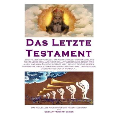Das letzte Testament, Taschenbuch von Gerhart ginner, Epubli, 978-3-7375-6478-6