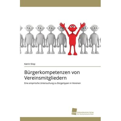 Bürgerkompetenzen von Vereinsmitgliedern, Taschenbuch von Katrin Sliep, Südwestdeutscher Verlag für Hochschulschriften, 978-3-8381-2686-9
