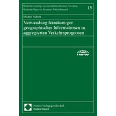 Verwendung feinräumiger geographischer Informationen in aggregierten Verkehrsprognosen, Taschenbuch von Michael Schoch, Nomos, 978-3-8329-0632-0