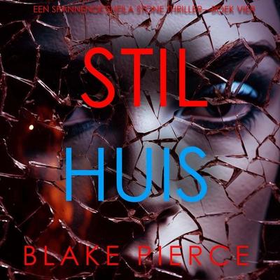 Stil Huis (Een Spannende Sheila Stone Thriller—Boek Vier) - Blake Pierce, Audio, 9798341570306