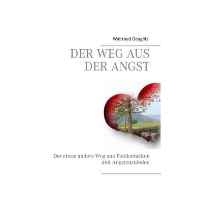Der Weg aus der Angst, Gebundene Ausgabe von , BoD – Books on Demand