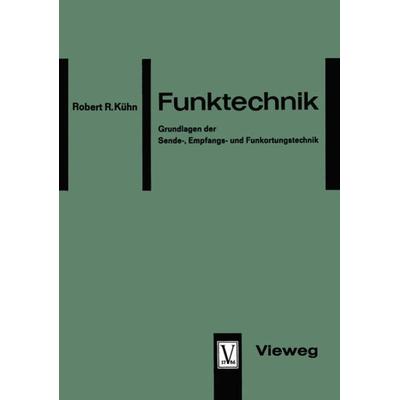 Funktechnik, Taschenbuch von Robert Richard Kühn, Vieweg & Teubner, 978-3-663-00555-1