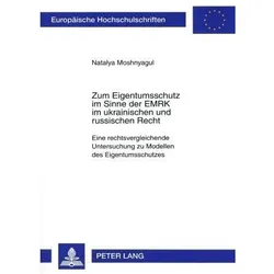 Zum Eigentumsschutz im Sinne der EMRK im ukrainischen und russischen Recht, Fachbücher von Natalya Moshnyagul