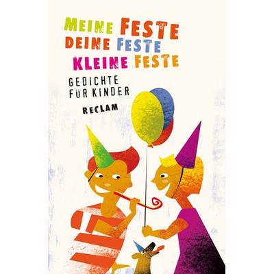 Meine Feste, deine Feste, kleine Feste, Taschenbuch von , Reclam, Philipp, 978-3-15-018998-6