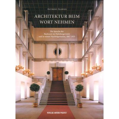 Architektur beim Wort nehmen, Gebundene Ausgabe von Anthony Alofsin, KRAL, 978-3-99103-300-4