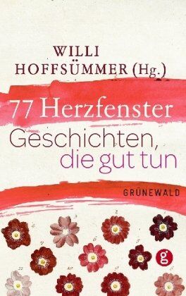 Willi Hoffsümmer - 77 Herzfenster: Geschichten, die gut tun - Preis vom 11.10.2026 03:10:56 h