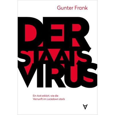 Der Staatsvirus, Taschenbuch von Gunter Frank, Achgut Edition, 978-3-9819755-9-8