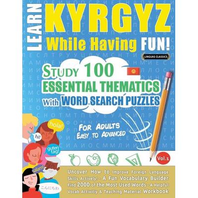 LEARN KYRGYZ WHILE HAVING FUN! - FOR ADULTS, Taschenbuch von Linguas Classics, Linguas Classics