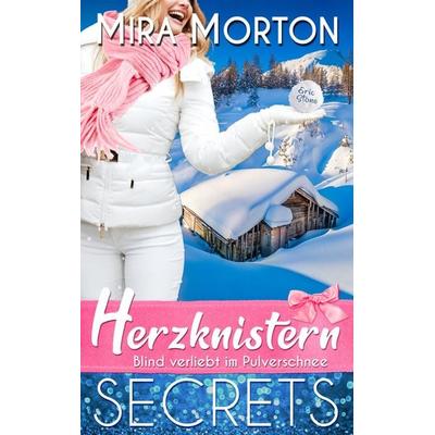 Herzknistern. Blind verliebt im Pulverschnee, Taschenbuch von Mira Morton, Pink Crown Edition, 978-3-9504785-4-9