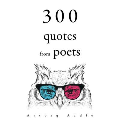 300 Quotes from Poets - Charles Baudelaire,Alfred de Musset,Alphonse de Lamartine, Audio, 9782821179318