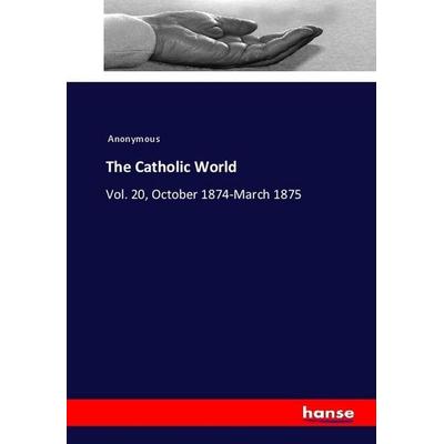 The Catholic World, Taschenbuch von Anonym, Hansebooks, 978-3-337-46333-5