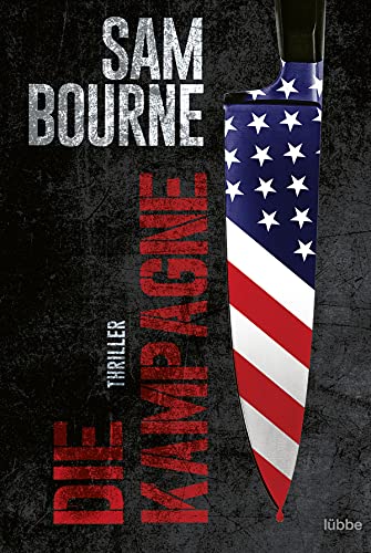Sam Bourne - Die Kampagne: Thriller (Maggie-Costello-Reihe, Band 3) - Preis vom 09.10.2026 07:28:09 h