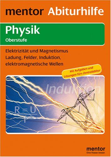 Erhard Weidl - Abiturhilfe Physik Oberstufe. Elektrizität und Magnetismus: Ladung, Felder, Induktion, elektomagnetische Wellen.Mit ausführlichem Lösungsteil - Preis vom 09.10.2026 07:28:09 h