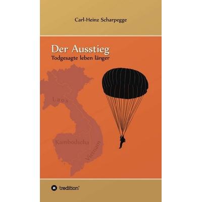 Der Ausstieg, Taschenbuch von Carl-Heinz Scharpegge, Tredition, 978-3-7439-2106-1