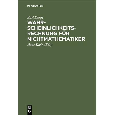 Wahrscheinlichkeitsrechnung für Nichtmathematiker, Gebundene Ausgabe von Karl Dörge, De Gruyter, 978-3-11-109365-9