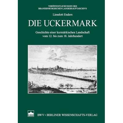 Die Uckermark, Gebundene Ausgabe von Lieselott Enders †, Berliner Wissenschafts-Verlag, 978-3-8305-1490-9