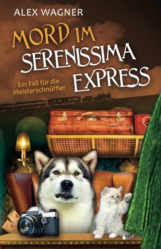 Alex Wagner - Mord im Serenissima Express (Ein Fall für die Meisterschnüffler, Band 10) - Preis vom 13.10.2026 11:25:28 h