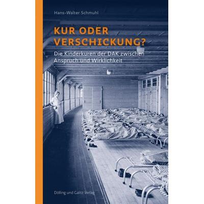 Kur oder Verschickung?, Taschenbuch von Hans-Walter Schmuhl, Dölling Und Galitz, 978-3-86218-163-6