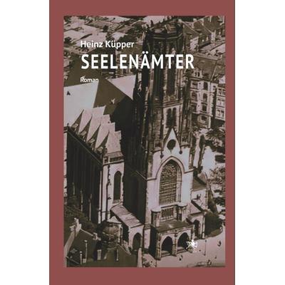 Seelenämter, Gebundene Ausgabe von Heinz Küpper, Verlag Ralf Liebe, 978-3-948682-88-0