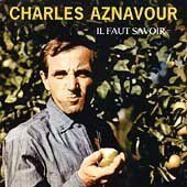 Charles Aznavour - Il faut savoir - Preis vom 09.10.2026 07:28:09 h