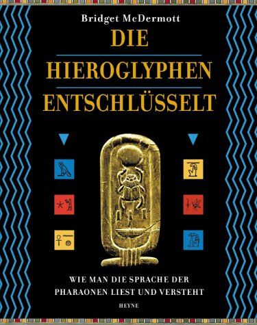 Bridget McDermott - Die Hieroglyphen entschlüsselt - Preis vom 09.10.2026 07:28:09 h