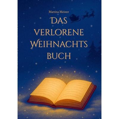 Das verlorene Weihnachtsbuch, Taschenbuch von Martina Meister, Likeletters Verlag, 978-3-689-49048-5