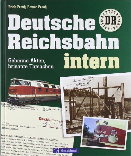 Reiner Preuß - Deutsche Reichsbahn intern - Eine Bilddokumentation: Geheime Akten, brisante Tatsachen - Preis vom 13.10.2026 11:25:28 h