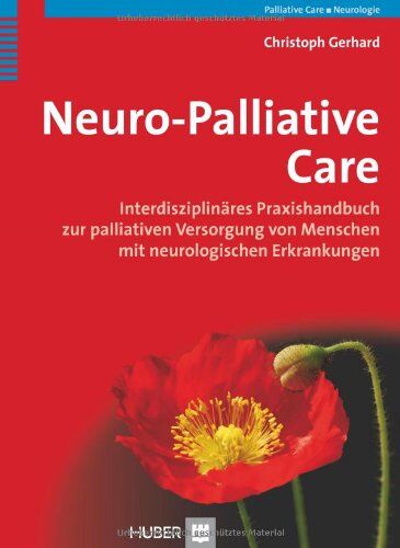 Christoph Gerhard - Neuro-Palliative Care: Interdisziplinäres Praxishandbuch zur palliativen Versorgung von Menschen mit neurologischen Erkrankungen - Preis vom 30.09.2026 09:01:18 h