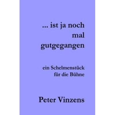 ... ist ja noch mal gutgegangen !, Taschenbuch von Peter Vinzens, Epubli, 978-3-7502-4131-2