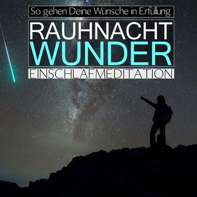 Rauhnacht-Wunder: So gehen Deine Wünsche in Erfüllung - Raphael Kempermann, Audio, 4061707524509