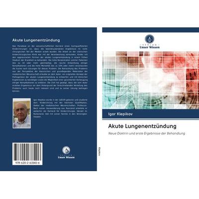 Akute Lungenentzündung, Taschenbuch von Igor Klepikov, Sciencia Scripts, 978-620-2-63340-6