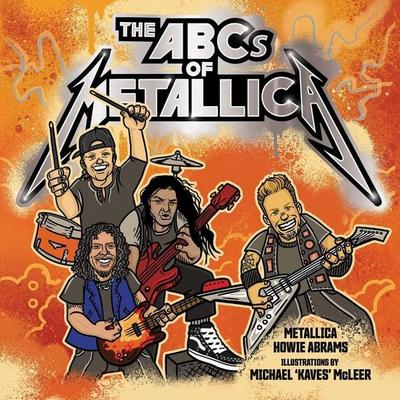 The ABCs of Metallica, Gebundene Ausgabe von Howie Abrams,Metallica, Permuted Press, 978-1-68261-899-8