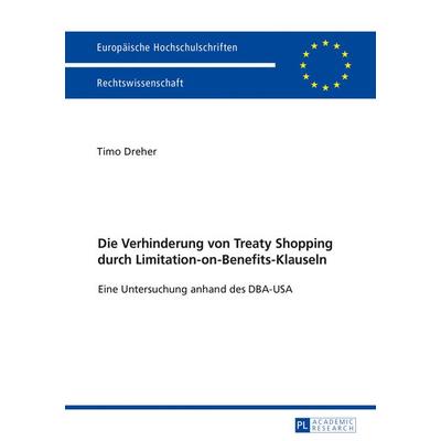 Die Verhinderung von Treaty Shopping durch Limitation-on-Benefits-Klauseln, Taschenbuch von Timo Dreher, Peter Lang GmbH, Internationaler Verlag der