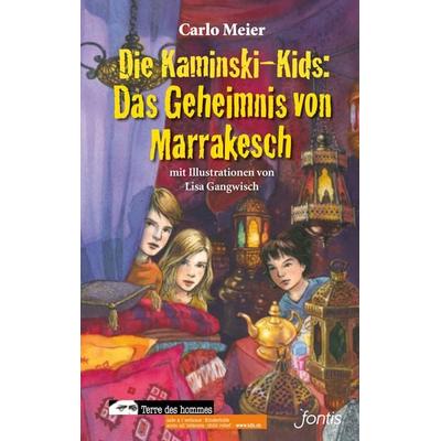 Die Kaminski-Kids: Das Geheimnis von Marrakesch, Taschenbuch von Carlo Meier, Fontis, 978-3-03848-183-6
