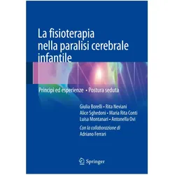 La fisioterapia nella paralisi cerebrale infantile, Ratgeber von Rita Neviani, Giulia Borelli