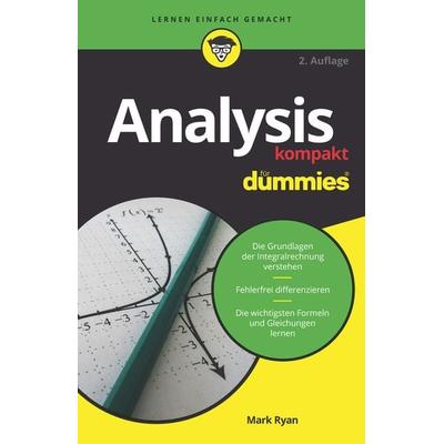 Analysis kompakt für Dummies, Taschenbuch von Mark Ryan, Wiley-VCH, 978-3-527-72092-7
