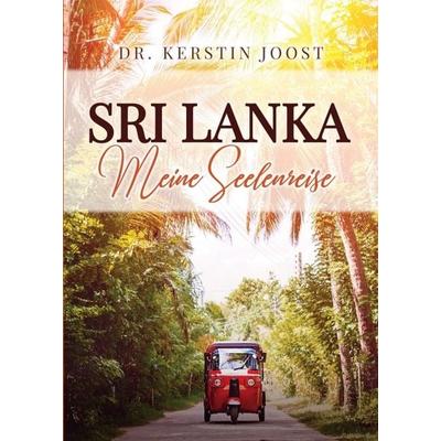 Sri Lanka – Meine Seelenreise, Taschenbuch von Kerstin Joost, Tredition, 978-3-347-12027-3