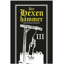 Der Hexenhammer: Malleus Maleficarum. Dritter Teil, Sachbücher von Heinrich Kramer